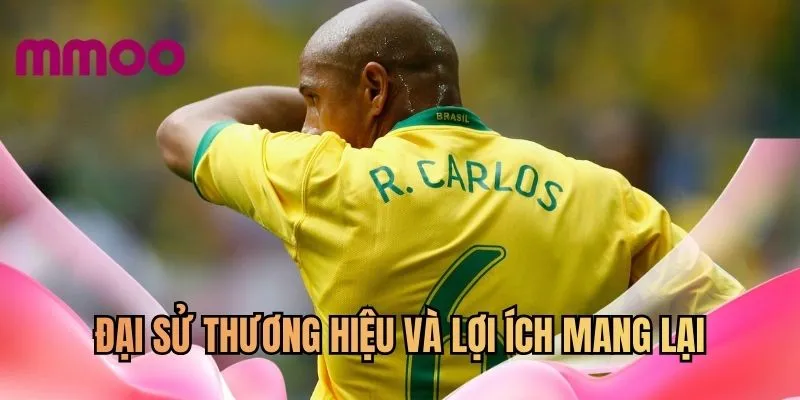 Đại sứ thương hiệu và lợi ích mang lại