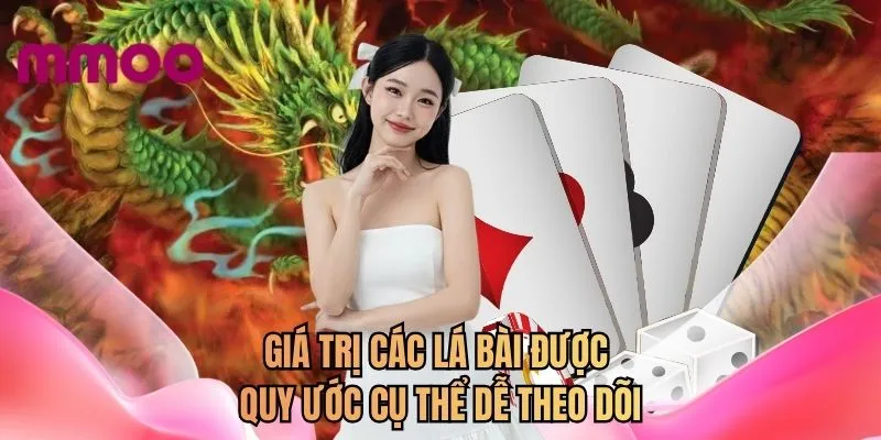 Giá trị các lá bài được quy ước cụ thể dễ theo dõi
