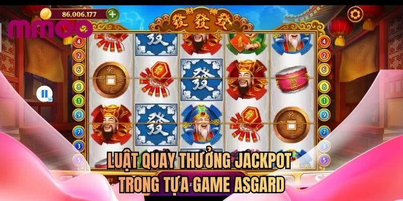 Luật quay thưởng jackpot trong tựa game Asgard