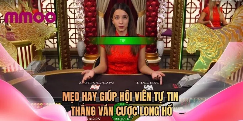 Mẹo hay giúp hội viên tự tin thắng ván cược long hổ 