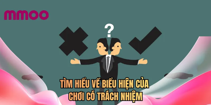 Tìm hiểu về biểu hiện của chơi có trách nhiệm